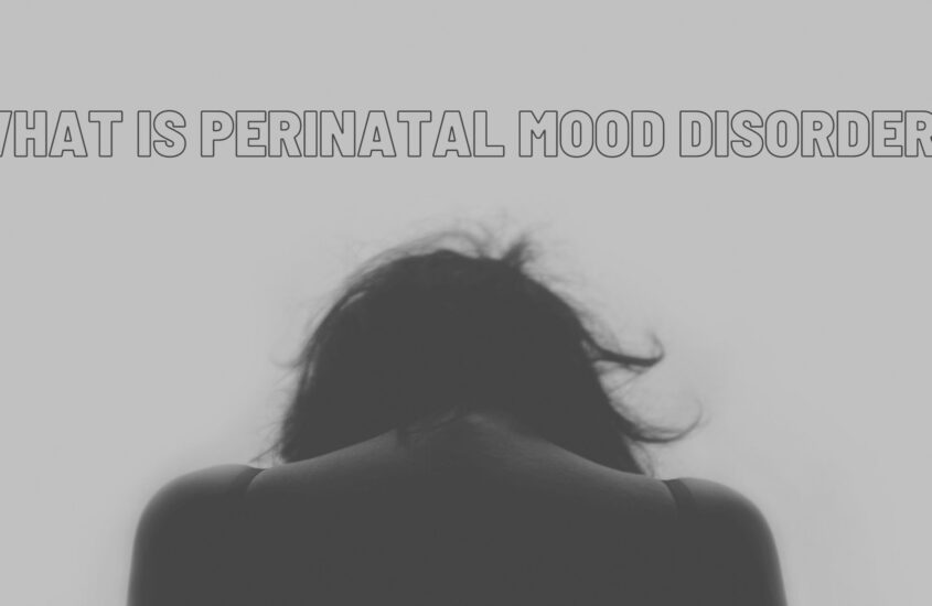 What is Perinatal Mood Disorder